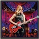 Sheryl Crow - Live At The Capitol Theatre: 2017 Be Myself Tour